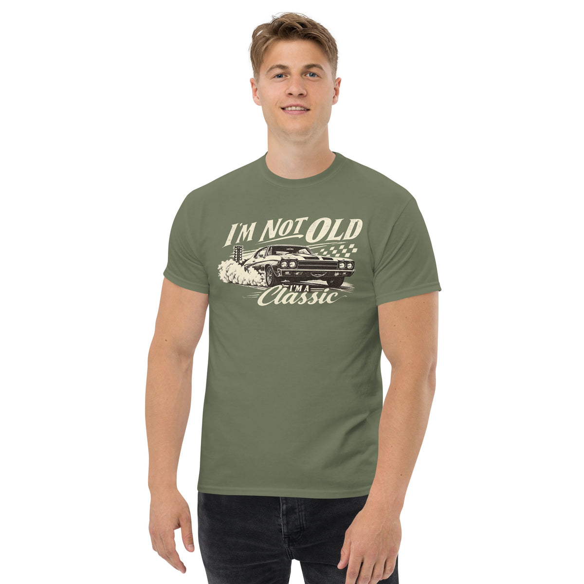 I'm Not Old, I'm a Classic tee, Military Green front view (2) — Marque automotive apparel