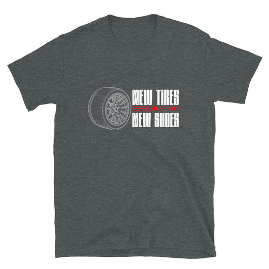 New Tire Before New Shoes Tee — Gearhead Priorities graphic t-shirt, Dark Heather front view — Marque automotive apparel