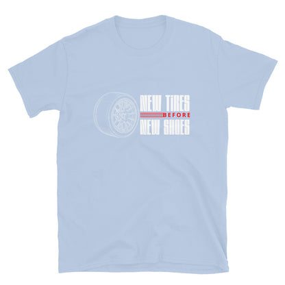 New Tire Before New Shoes Tee — Gearhead Priorities graphic t-shirt, Light Blue front view — Marque automotive apparel