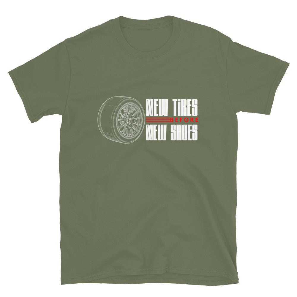 New Tire Before New Shoes Tee — Gearhead Priorities graphic t-shirt, Military Green front view (2)