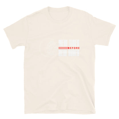 New Tire Before New Shoes Tee — Gearhead Priorities graphic t-shirt, front view (3) — Marque automotive apparel