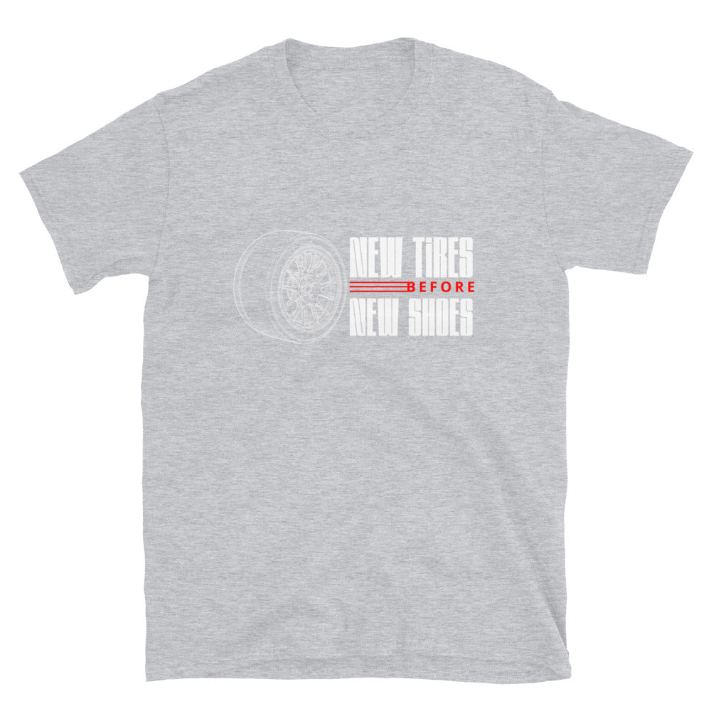 New Tire Before New Shoes Tee — Gearhead Priorities graphic t-shirt, front view — Marque automotive apparel