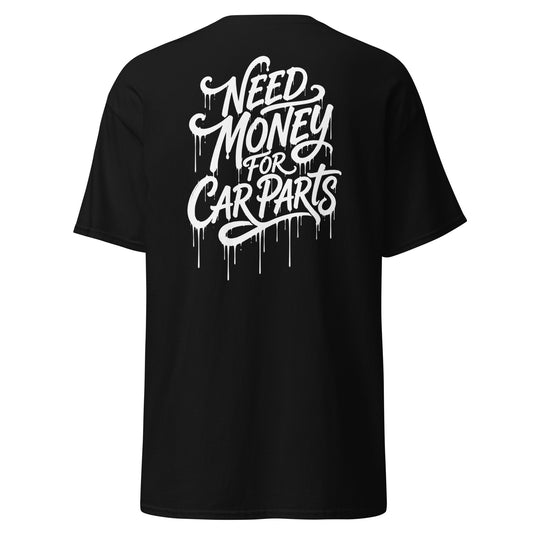 Need Money For Car Parts Tee, Black back view — hand-lettered drip script back print, Marque automotive apparel