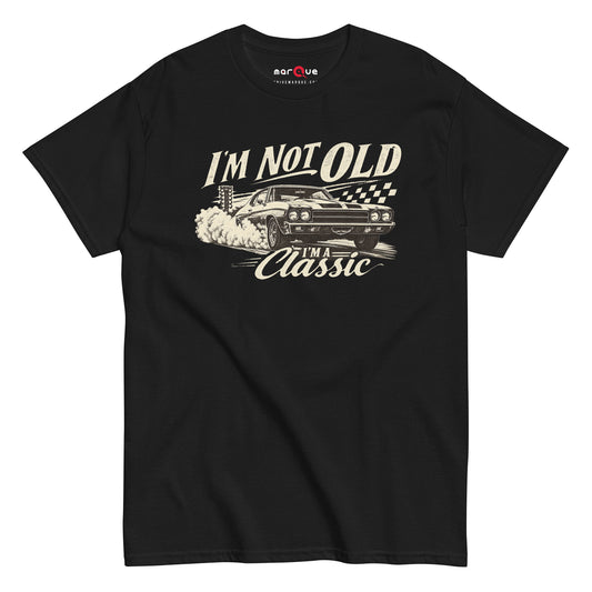 I'm Not Old, I'm a Classic tee, Black front view — Marque automotive apparel
