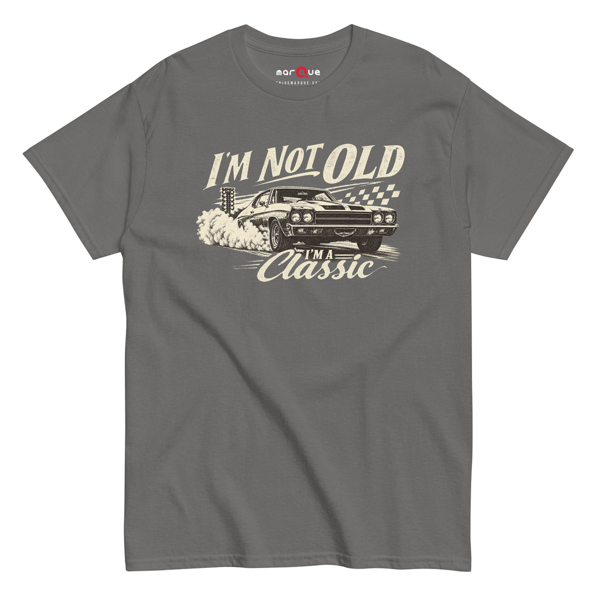 I'm Not Old, I'm a Classic tee, Charcoal front view — Marque automotive apparel