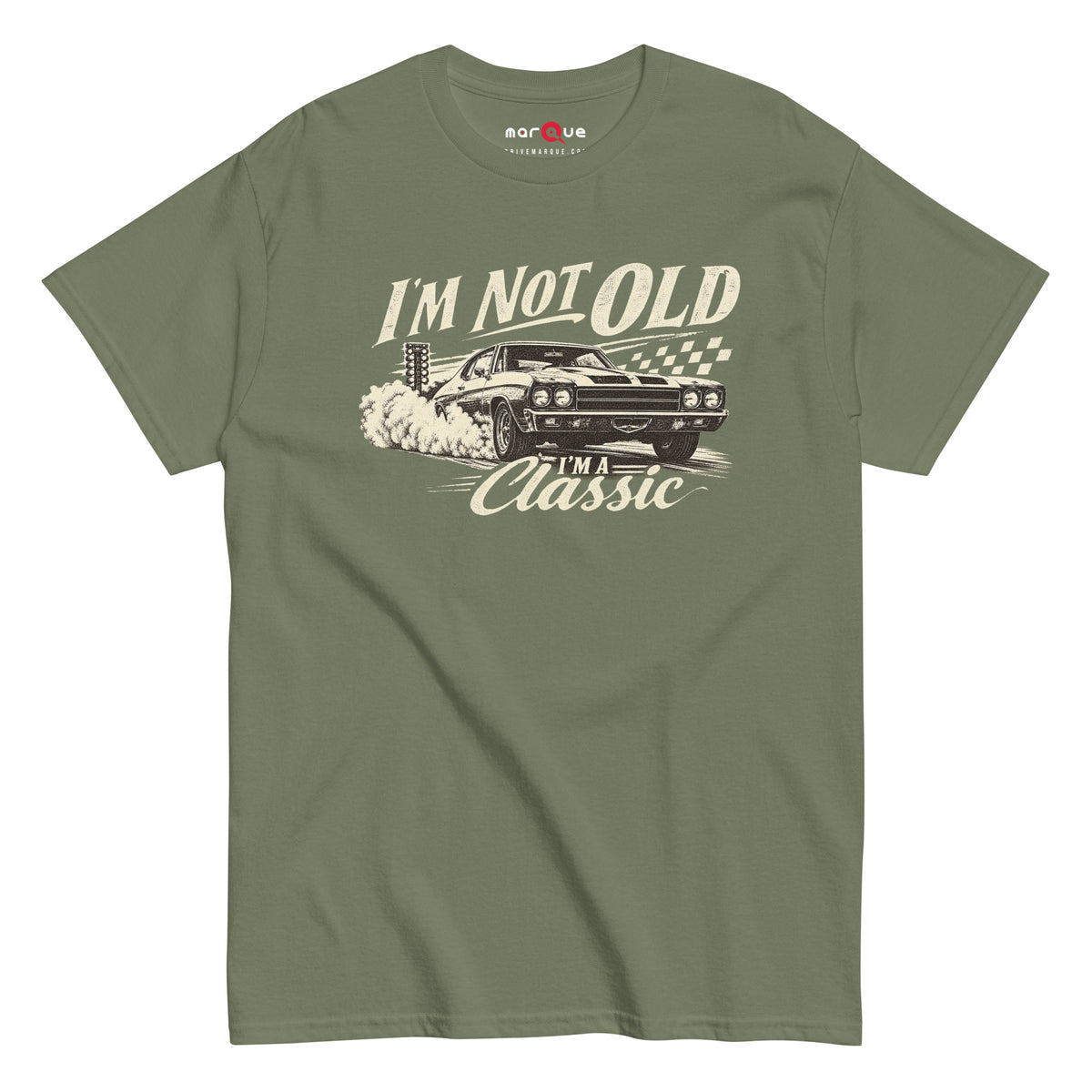 I'm Not Old, I'm a Classic tee, Military Green front view — Marque automotive apparel