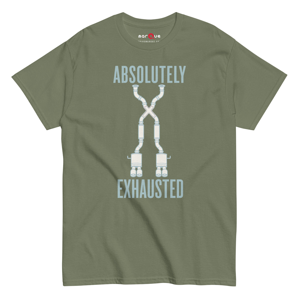 Absolutely Exhausted t-shirt, Military Green front view — Marque automotive apparel