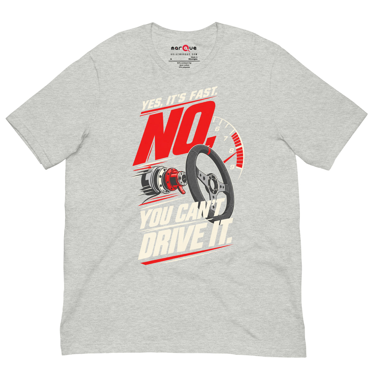 Yes It's Fast, No You Can't Drive It t-shirt, Athletic Heather front view — Marque automotive apparel