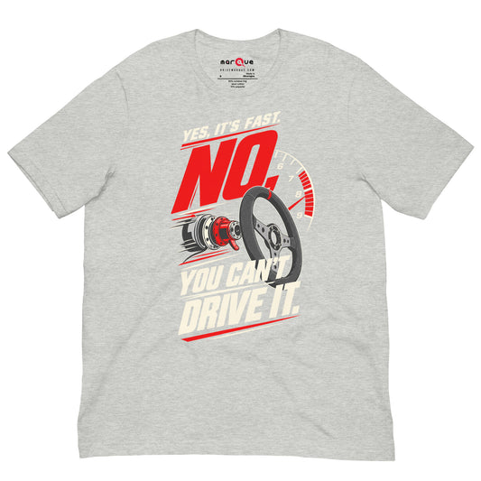 Yes It's Fast, No You Can't Drive It t-shirt, Athletic Heather front view — Marque automotive apparel
