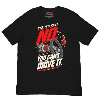 Yes It's Fast, No You Can't Drive It t-shirt, Black front view — Marque automotive apparel