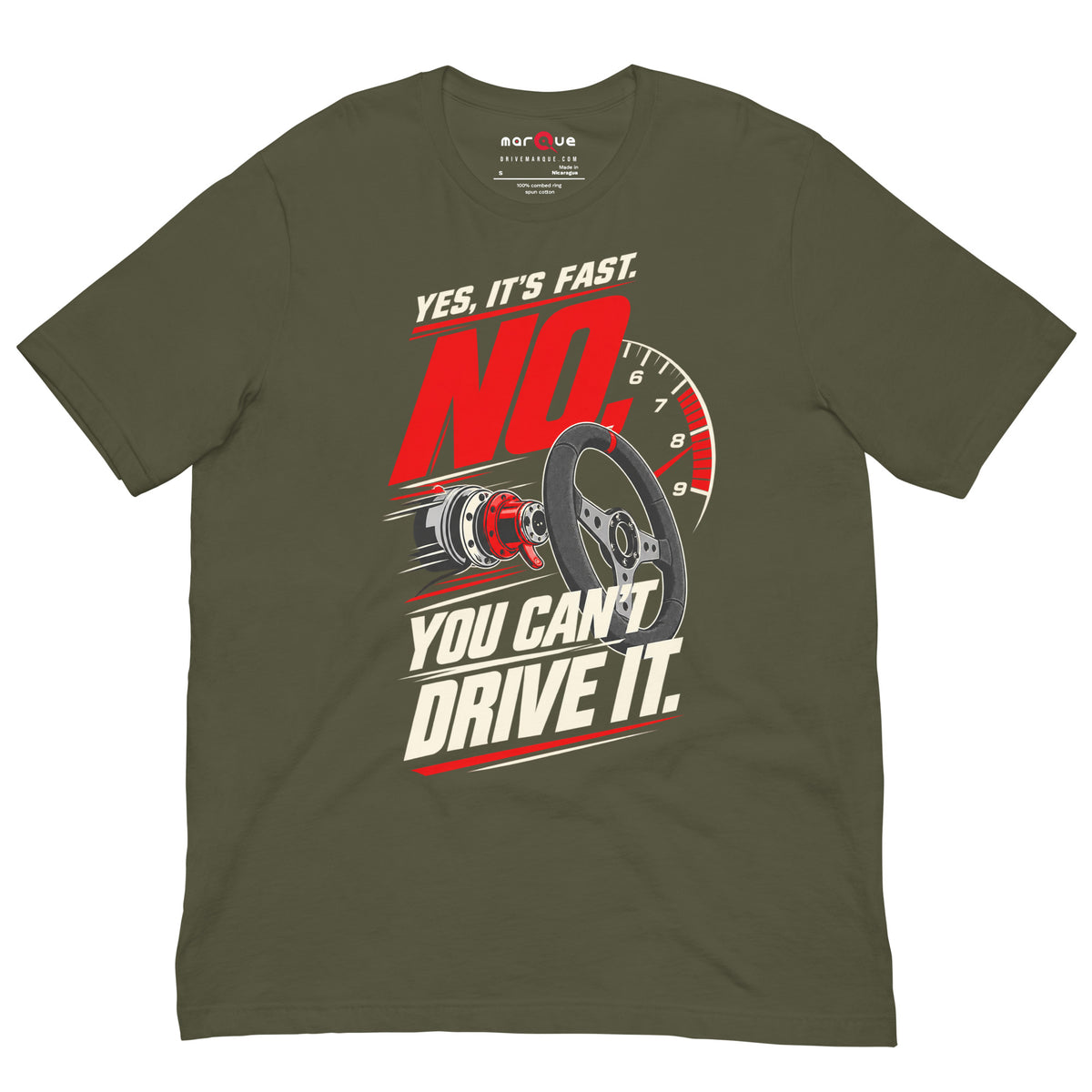 Yes It's Fast, No You Can't Drive It t-shirt, Military Green front view — Marque automotive apparel