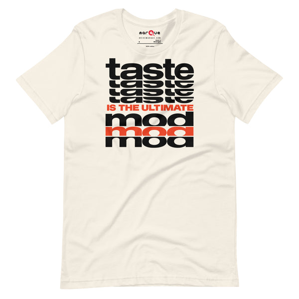 Taste Is The Ultimate Mod Tee